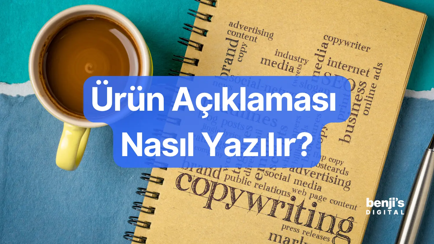 E-ticaret urun aciklamasi yazimi kapak gorseli, uzerinde metin yazarligi terimleri olan not defteri ve kahve